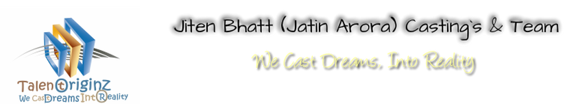 Talent Originz Casting Company / Jiten Bhatt (Casting Director) Official Site